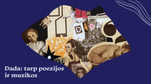 Dada tarp poezijos ir muzikos