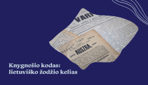 Knygnesio kodas lietuvisko zodzio kelias