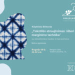 Rugsėjo 18 d. 18.00 val. susitikime Ąžuolyno bibliotekos Išradimų būstinėje (Radastų g. 2, 1 a.), kur kartu mokysimės senovinės japoniškos audinių marginimo technikos – šibori (shibori).