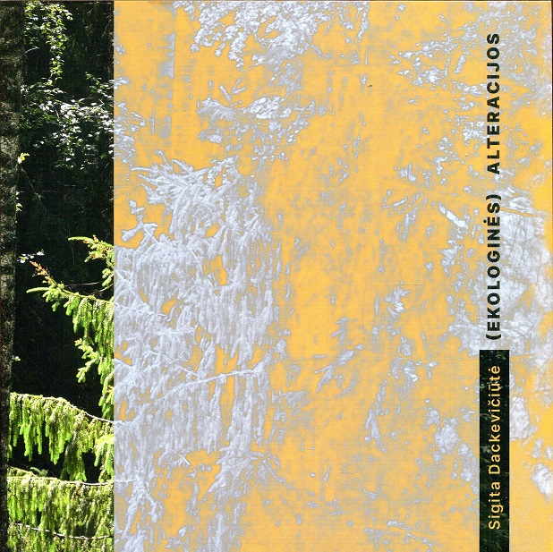 Sigita Dackevičiūtė “(Ekologinės) alteracijos”
