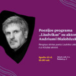 Poezijos programa „Liudvikas“ su aktoriumi Andriumi Bialobžeskiu