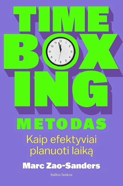 Marc Zao Sanders „Timeboxing metodas. Kaip efektyviai planuoti laiką”