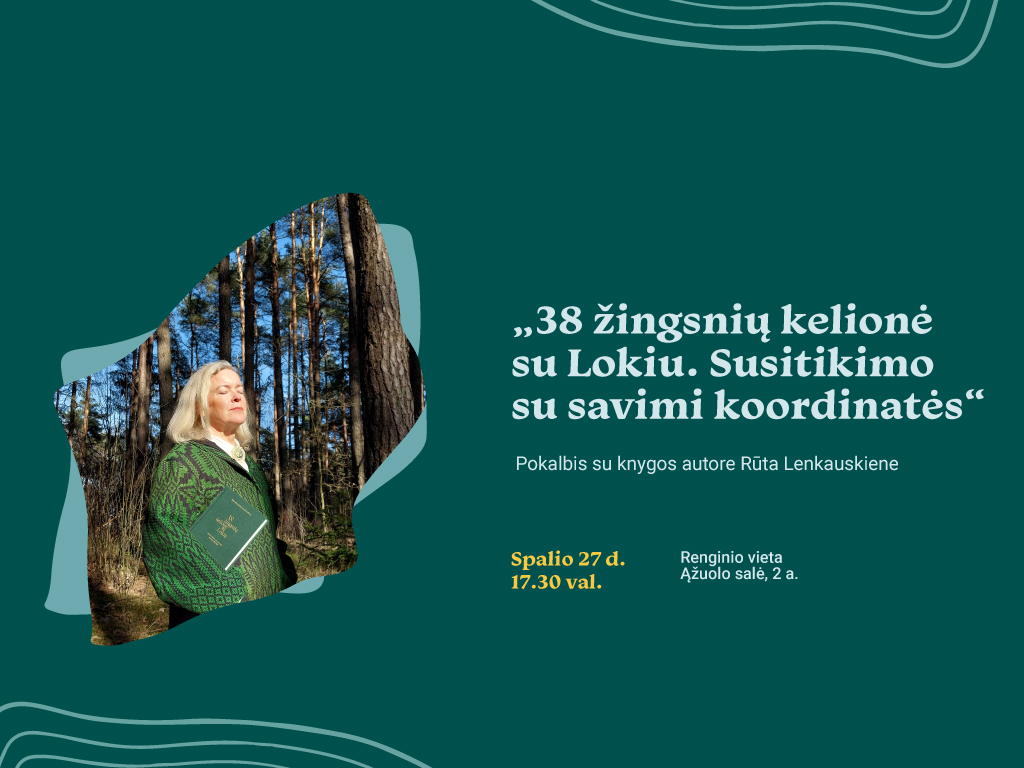 „38 žingsnių kelionė su Lokiu. Susitikimo su savimi koordinatės“. Pokalbis su knygos autore Rūta Lenkauskiene