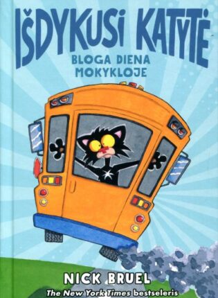 Nick Bruel „Išdykusi katytė: bloga diena mokykloje“