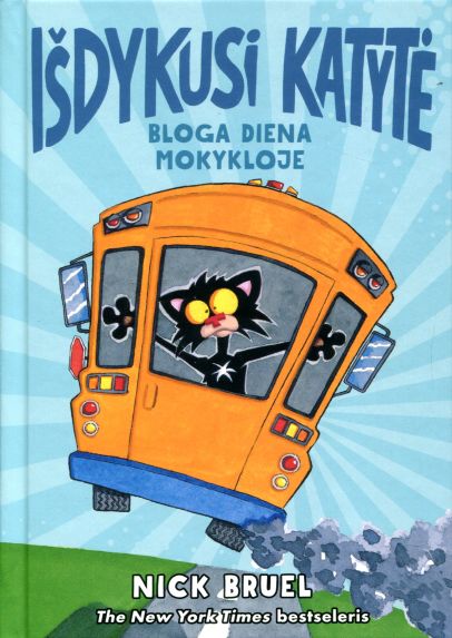 Nick Bruel „Išdykusi katytė: bloga diena mokykloje“