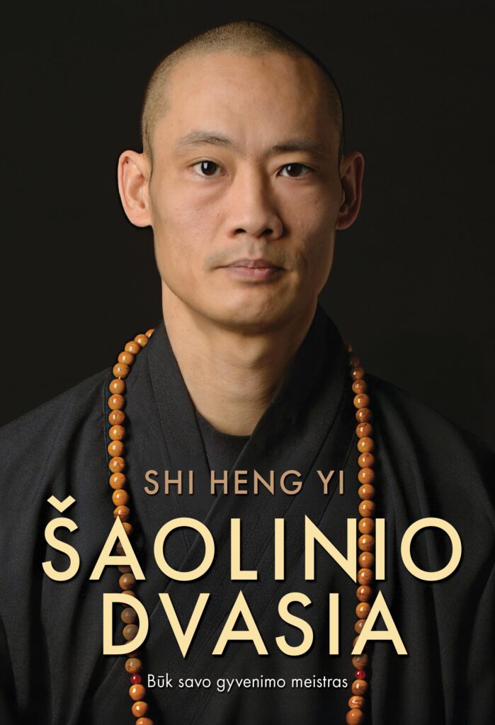 Shi Heng Yi „Šaolinio dvasia. Būk savo gyvenimo meistras“
