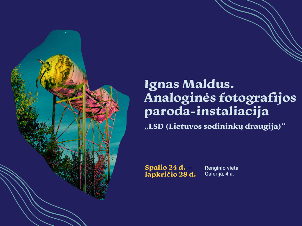 Ignas Maldus. Analoginės fotografijos paroda-instaliacija „LSD (Lietuvos sodininkų draugija)“