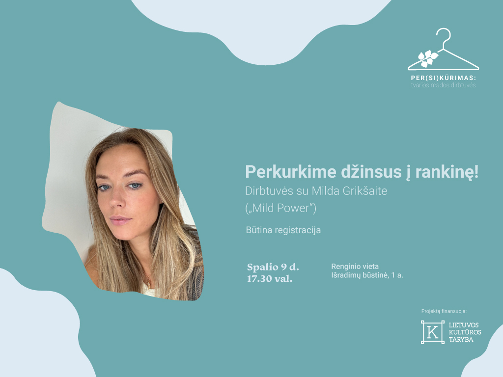 Perkurkime džinsus į rankinę! Dirbtuvės su Milda Grikšaite („Mild Power“)