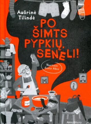 Aušrinė Tilindė, Greta Alice „Po šimts pypkių, seneli!: visiems anūkams ir jų seneliams“