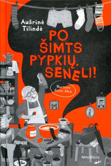 Aušrinė Tilindė, Greta Alice „Po šimts pypkių, seneli!: visiems anūkams ir jų seneliams“