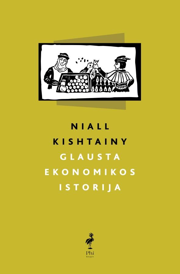 Niall Kishtainy „Glausta ekonomikos istorija“