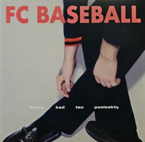 FC Baseball „Noriu, kad tau pasisektų“ (LP)