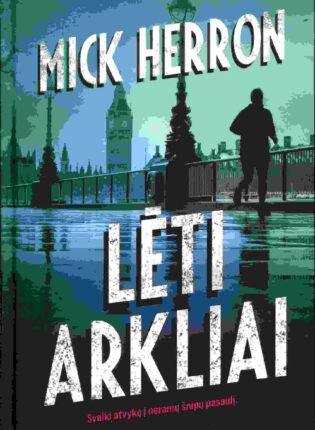 Mick Herron „Lėti arkliai“
