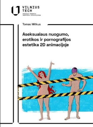 3. Tomas Mitkus „Aseksualaus nuogumo, erotikos ir pornografijos estetika 2D animacijoje“