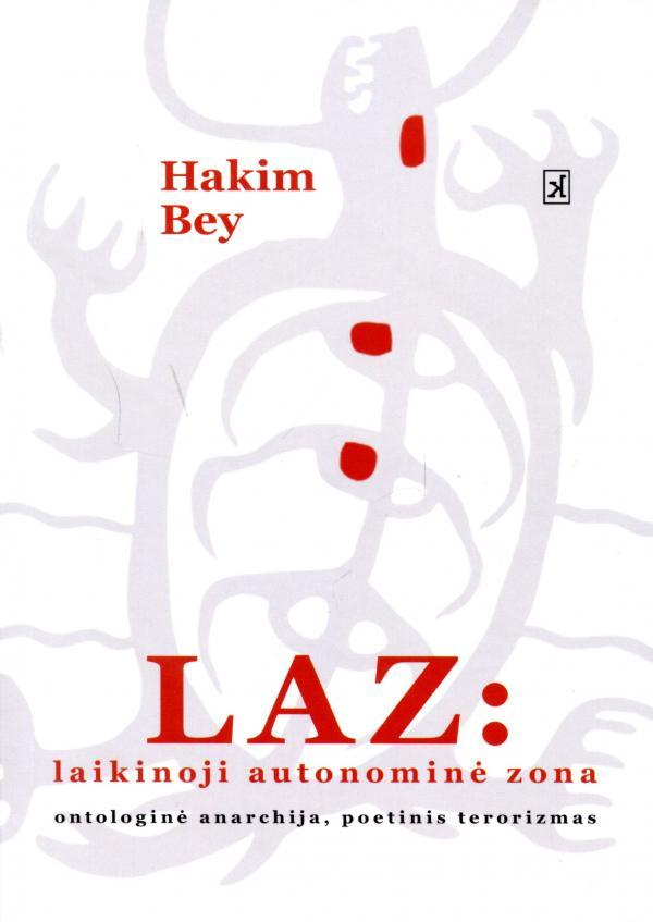 Hakim Bey „LAZ. Laikinoji autonominė zona, ontologinė anarchija, poetinis terorizmas“