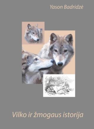 Yason Badridze „Vilko ir žmogaus istorija“