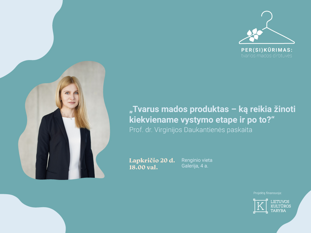 Prof. dr. Virginijos Daukantienės paskaita „Tvarus mados produktas – ką reikia žinoti kiekviename vystymo etape ir po to?“