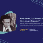 Lapkričio 20 d., ketvirtadienį, 18.00 val. kviečiame į Ąžuolyno bibliotekos Žvaigždžių salėje (Radastų g. 2, 1 a.) vyksiantį koncertą „Vytautas Klova – kūrėjas, pedagogas“, skirtą kompozitoriaus atminimui pagerbti ir artėjančioms 100-osioms gimimo metinėms paminėti.