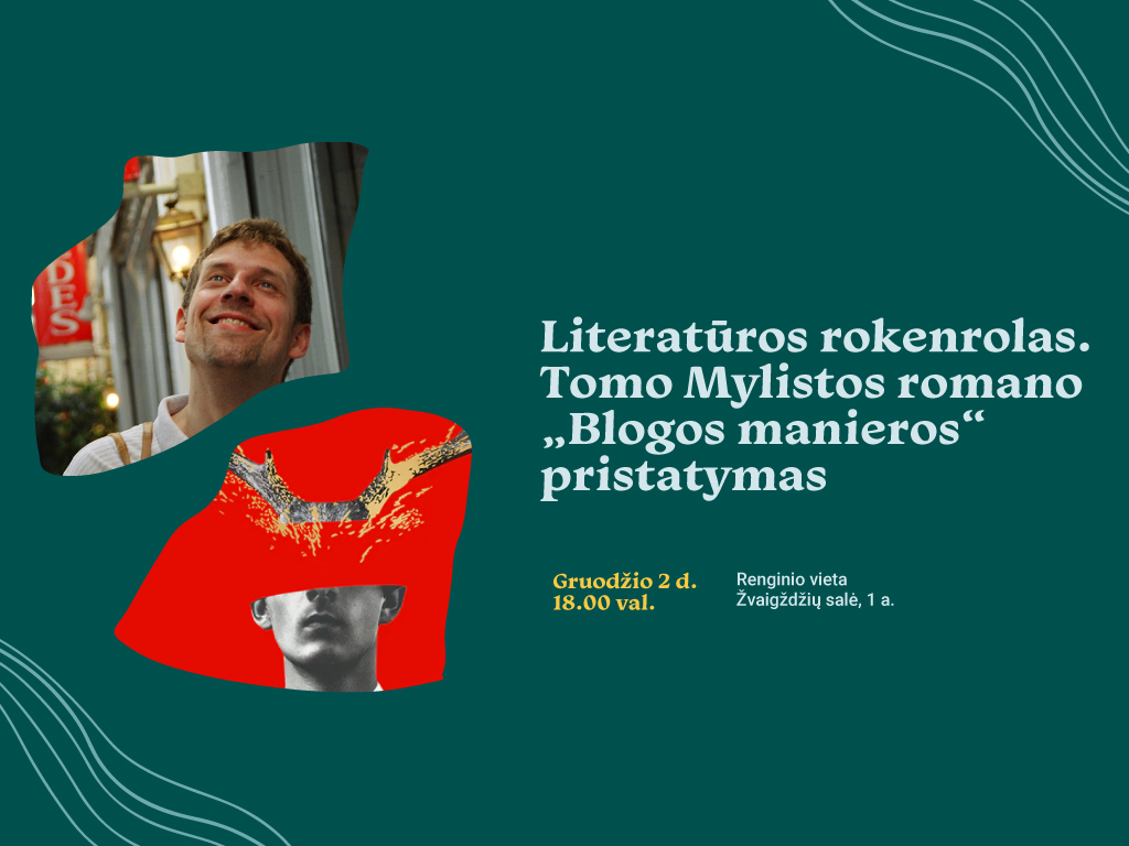 Ąžuolyno biblioteka kviečia į gruodžio 2 d. 18.00 val. Žvaigždžių salėje (Radastų g. 2, 1 a.) vyksiantį Tomo Mylistos knygos „Blogos manieros“ pristatymą.