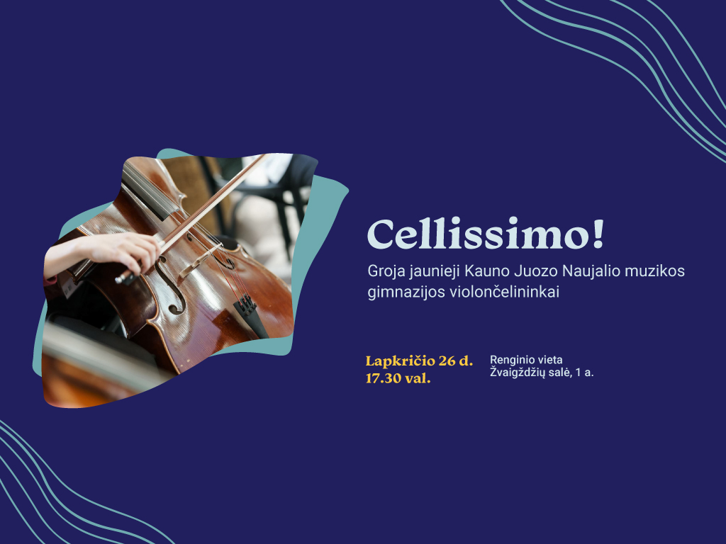 Cellissimo! Groja jaunieji Juozo Naujalio muzikos mokyklos violončelininkai