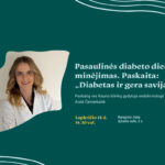Pasaulinės diabeto dienos minėjimas. Paskaita „Diabetas ir gera savijauta“