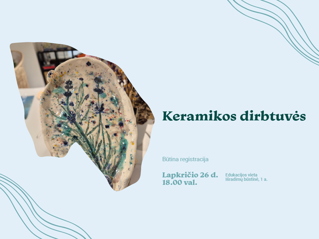 Lapkričio 26 d. 18.00 val. vyks keramikos dirbtuvės, kur lipdysime, o vėliau ir išdegsime savo kūrinį. Į šį užsiėmimą kviečia „SEKU ceramics“ įkūrėja Asta.