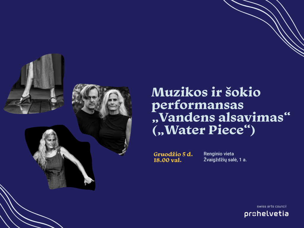 Muzikos ir šokio performansas „Vandens alsavimas“ („Water Piece“)