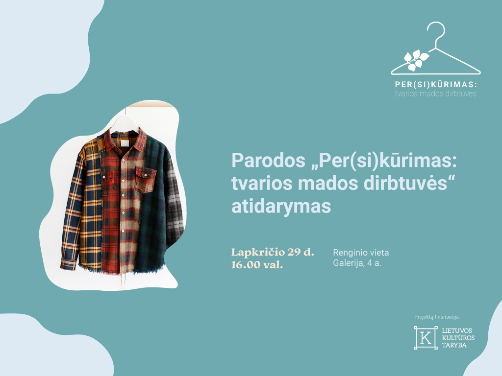 Lapkričio 29 d. 16.00 val. kviečiame į paskutinį ciklo „Per(si)kūrimas: tvarios mados dirbtuvės“ renginį – dirbtuvių dalyvių ir kūrėjų parodos atidarymą Ąžuolyno bibliotekos Galerijoje.