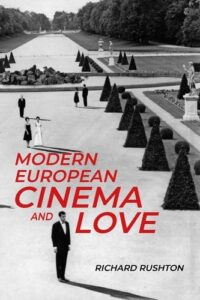 Richard Rushton „Modern European Cinema and Love“