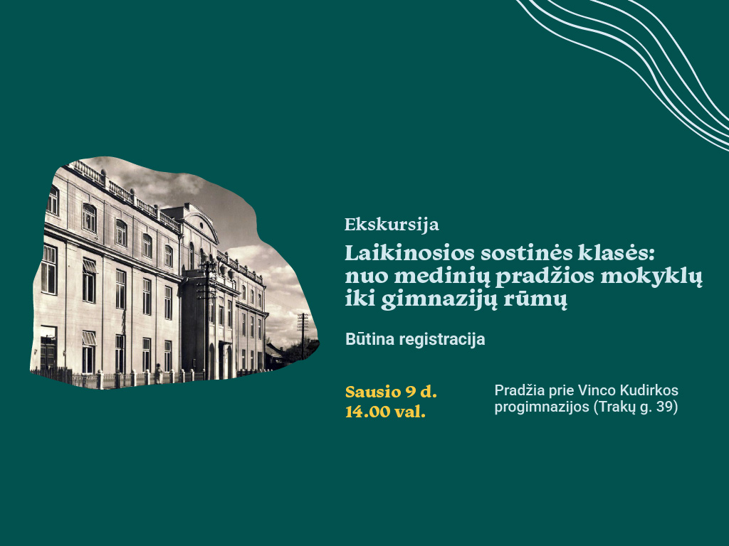Ekskursija „Laikinosios sostinės klasės: nuo medinių pradžios mokyklų iki gimnazijų rūmų“
