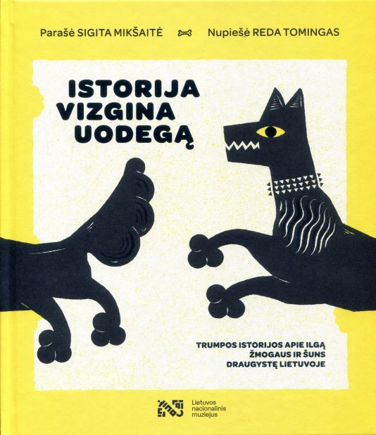 Sigita Mikšaitė, Reda Tomingas „Istorija vizgina uodegą: trumpos istorijos apie ilgą žmogaus ir šuns draugystę Lietuvoje“