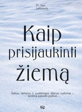 Kari Leibowitz „Kaip prisijaukinti žiemą”