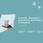 Paroda „Jausmas“: kalėdinių žaisliukų dirbtuvės