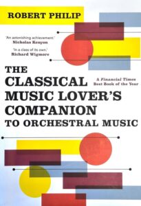Robert Philip „The classical music lover's companion to orchestral music“