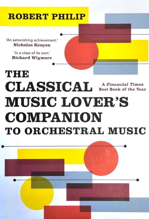 Robert Philip „The classical music lover's companion to orchestral music“