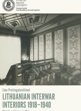 2. Lina Peišegalavičienė „Lithuanian interwar interiors, 1918–1940: workshop of European style“