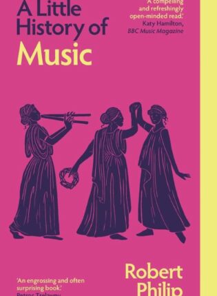 Robert Philip „A little history of music“