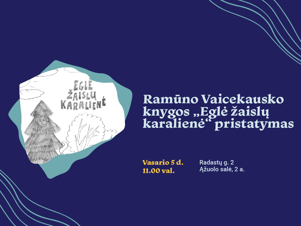 Vasario 5 d. 11.00 val. kviečiame į Ramūno Vaicekausko knygos vaikams „Eglė žaislų karalienė“ pristatymą, kuris vyks Ąžuolyno bibliotekos Ąžuolo salėje (Radastų g. 2, 2 a.).