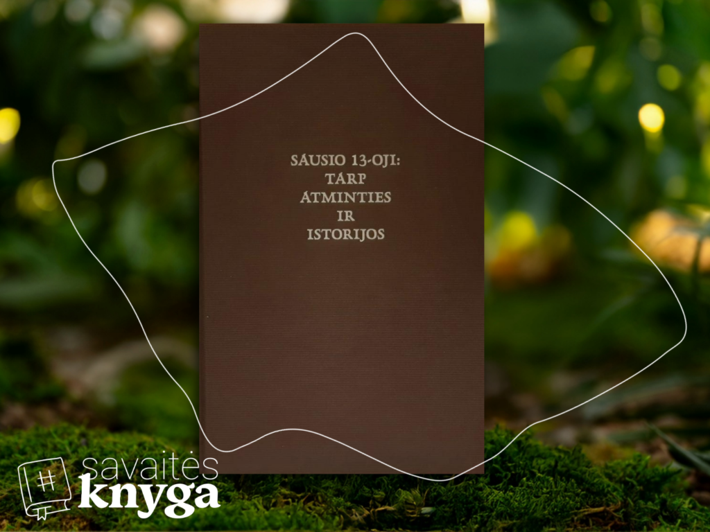 „Sausio 13-oji: tarp atminties ir istorijos“. Sudarytojas Aurimas Švedas.