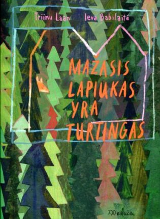 Triinu Laan, Ieva Babilaitė „Mažasis lapiukas yra turtingas“