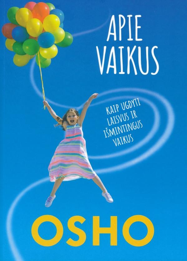 Osho „Apie vaikus. Kaip ugdyti laisvus ir išmintingus vaikus“