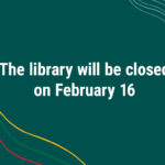 The library will be closed on February 16
