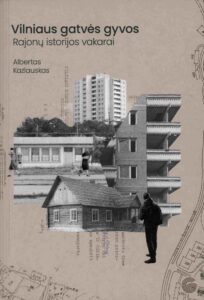 3. Albertas Kazlauskas „Vilniaus gatvės gyvos. Rajonų istorijos vakarai“