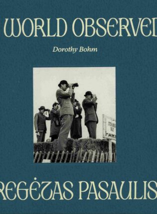 Dorothy Bohm „Regėtas pasaulis“