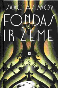Isaac Asimov „Fondas ir žemė“