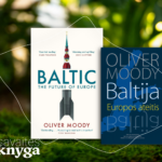 Oliver Moody „Baltic: the Future of Europe“