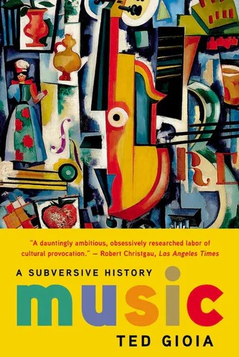 Ted Gioia „Music: a subversive history“