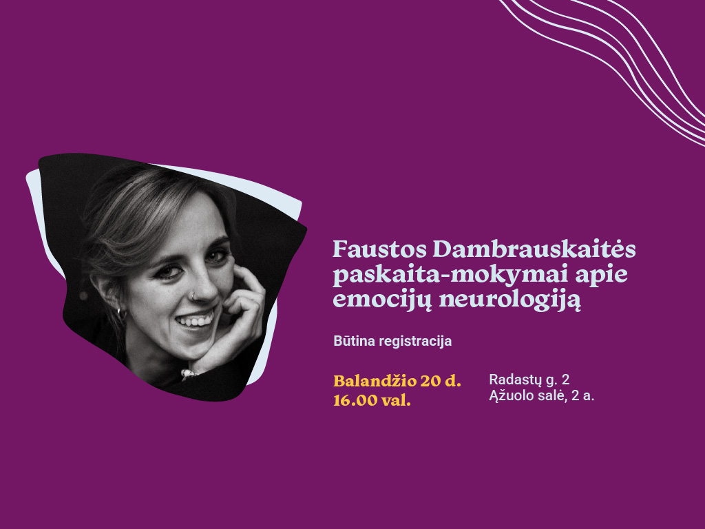 Balandžio 20 d. 16.00 val. Ąžuolyno bibliotekos Ąžuolo salėje (Radastų g. 2, 2 a.) vyks Faustos Dambrauskaitės paskaita-mokymai apie emocijų neurologiją.