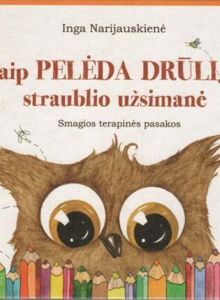 pelėda Drūlija straublio užsimanė: [smagios terapinės pasakos]“