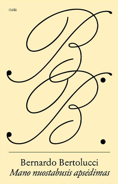 3. Bernardo Bertolucci „Mano nuostabusis apsėdimas“